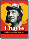 Chaves: a historia oficial ilustrada - Universo dos livros