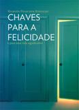Chaves para a felicidade e para uma vida significativa - Makara