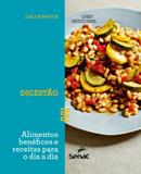 Chef medicinal - digestão - alimentos benéficos e receitas para o dia a dia - Editora senac sao paulo