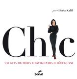 Chic : Um guia de moda e estilo para o Século XXI