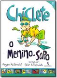 Chiclete - O Menino Sapo - Moderna