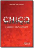 Chico buarque: a alegoria e o duplo na ficcao - Appris