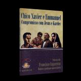 Chico Xavier e Emmanuel - Compromisso com Jesus e Kardec CD e DVD - Cam. da luz