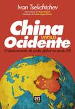 China versus ocidente - O deslocamento do poder global no século XXI