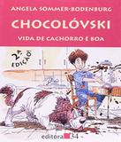 Chocolovski - Vida De Cachorro E Boa - 02 Ed - Editora 34