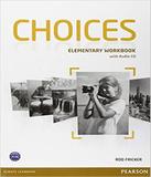 Choices - Elementary - Workbook With Audio Cd-rom - Pearson (elt)