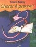 Chorar É Preciso - Paulus editora
