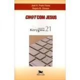Cht com Jesus - Coleção Kerygma - Edições loyola