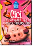 Cici: A Porquinha que Pensava que era Feia - Coleção Cidadania Vem de Berço - Wak
