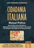 Cidadania Italiana - Manual Prático - 4ª Edição 2017 - Sgarbossa - Juruã