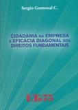 Cidadania na Empresa e Eficácia Diagonal dos Direitos Fundamentais - Ltr
