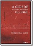 Cidade na geografia economica global, a - Publisher brasil