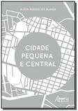 Cidade Pequena e Central - Appris editora