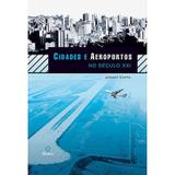 Cidades e Aeroportos no Século XXI - Outras editoras