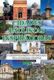 Cidades Paulistas Inspiradoras - volume 1 - O desenvolvimento estimulado pela economia criativa