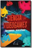 Ciencia dos videogames: tudo dominado... pelos ele - Vieira e lent