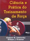 Ciência e Prática do Treinamento de Força - Phorte