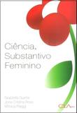 Ciência, Substantivo Feminino - Cla editora