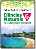 CIENCIAS NATURAIS: APRENDENDO COM O COTIDIANO - 6o - Moderna - didaticos
