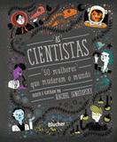 Cientistas, as - 50 mulheres que mudaram o mundo - Edgard blucher