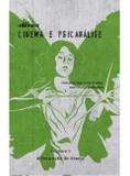 Cinema e psicanálise - A criação do desejo