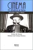 Cinema - o diva e a tela - Artes e oficios
