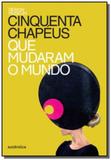 Cinquenta chapeus que mudaram o mundo - Autentica