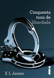 Cinquenta tons de liberdade - (Série Cinquenta tons de cinza vol. 3)