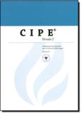 CIPE Versão 2: Classificação Internacional Para a Prática de Enfermagem - Algol editora