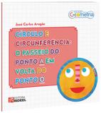 Círculo e Circunferência: O Passeio do ponto A em volta do ponto O - Coleção Geometria - Bicho esperto