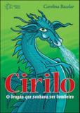 Cirilo, o dragao que sonhava ser bombeiro - Solisluna