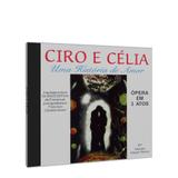Ciro e Célia - Uma História de Amor - Clube arte produções