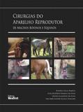 Cirurgia Do Aparelho Reprodutor De Machos Bovinos E Equinos - Medvet