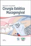 Cirurgia Estética Mucogengival Giovanni Zucchelli - Quintessence