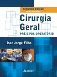 Cirurgia Geral - Pre E Pos-Operatorio / Jorge Filho - Ed atheneu