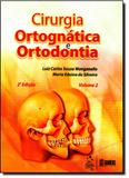 Cirurgia Ortognática e Ortodontia - 2 Volumes - Santos - grupo gen