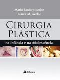 Cirurgia Plástica Na Infância E Na Adolescência - Editora atheneu rio