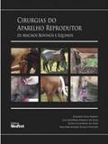 Cirurgias do aparelho reprodutor de machos bovinos e equinos - Medvet