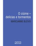 Ciume, O: delícias e tormentos - Jacques de lima ferreira (org.