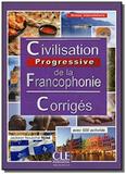 Civilisation progressive de la francophonie, niveau intermédiaire : corrigés - Cle international