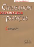 Civilisation progressive du francais - debutant - corriges - Cle international - paris
