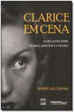 Clarice em Cena - as Relações Entre Clarice Lispector e o Teatro - Unb