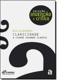 Claricidade: a Cidade Segundo Clarice - Coleção Invenção e Crítica - Azougue - hedra