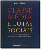 Classe media e lutas sociais: ensaio sobre socieda - Unicamp