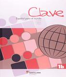 Clave Espanol Para El Mundo 1b - 02 Ed - Com Cd Audio - Santillana (moderna)