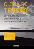 Clima de Tensão - Ação Humana, Biodiversidade e Mudanças Climáticas - Unicamp