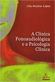 Clinica Fonoaudiológica e a Psicológica Clínica - Summus - grupo summus