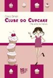 Clube do cupcake - Mia entra na mistura - Editora novo século