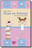 Clube Do Cupcake. Vol.01. Katie E A Cura Pelo Cupcake - Novo seculo