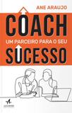 Coach - um parceiro para o seu sucesso - Alta books